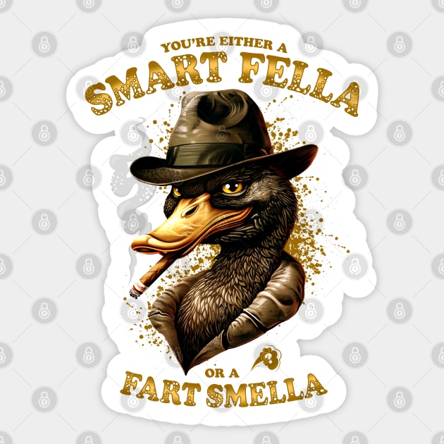 You're Either a Smart Fella or a Fart Smella Sticker by TreehouseDesigns